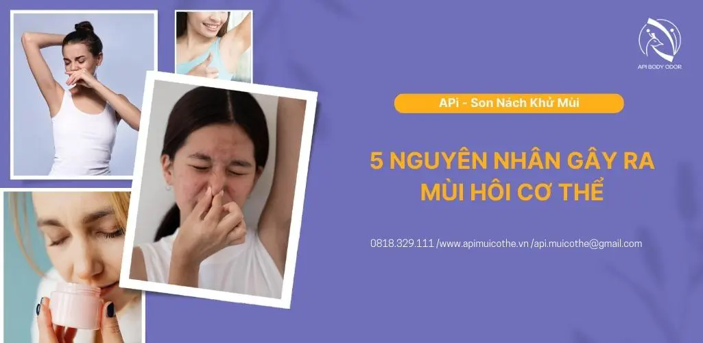 5 nguyên nhân gây ra mùi cơ thể bạn sẽ không bao giờ ngờ tới